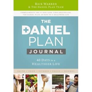 The Daniel Plan Journal: 40 Days to a Healthier Life -- Rick Warren